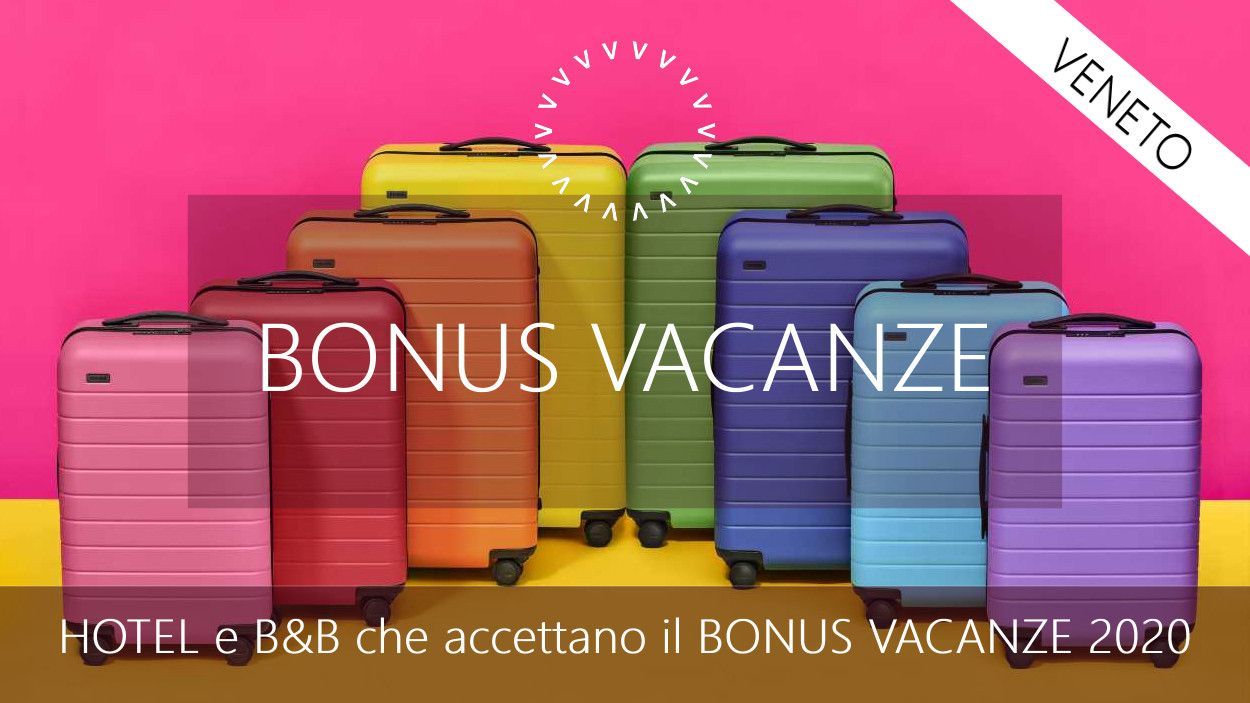Le strutture turistiche del Veneto che accettano il Bonus Vacanze