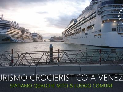 Turismo crocieristico a Venezia, sfatiamo qualche luogo comune